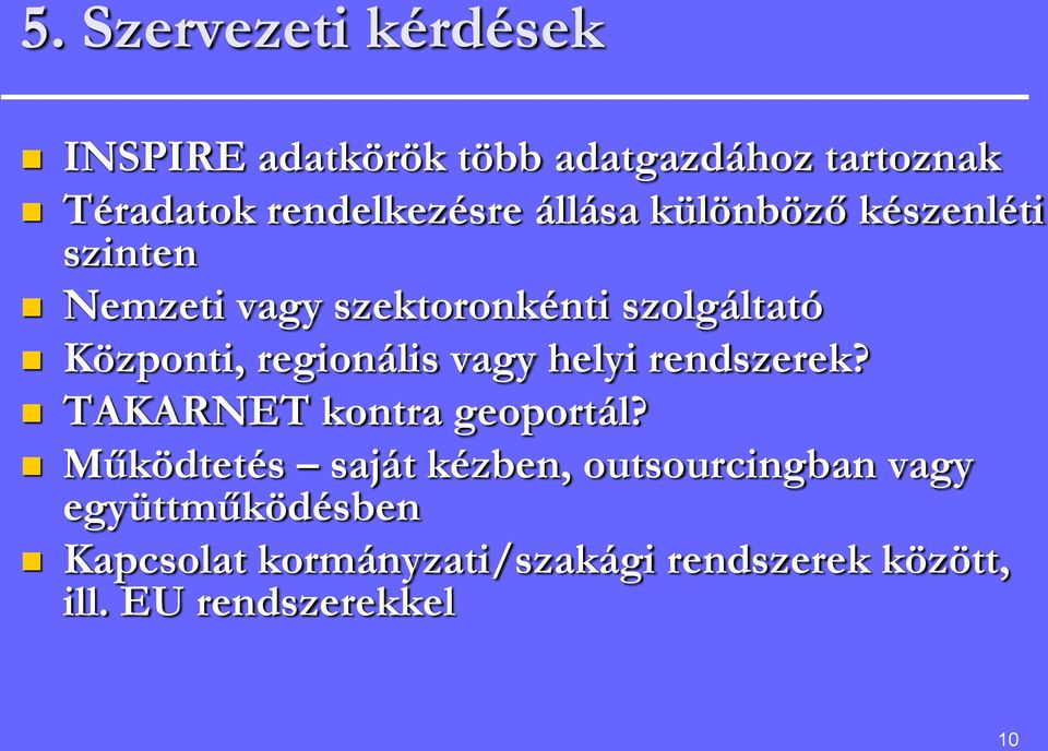 regionális vagy helyi rendszerek? TAKARNET kontra geoportál?