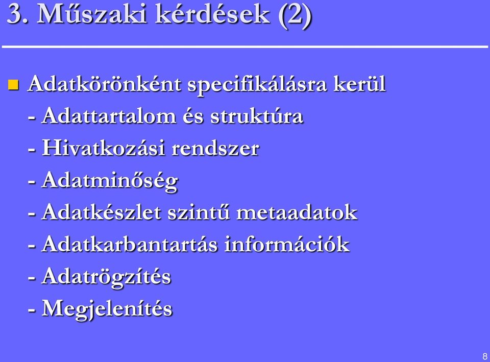 rendszer - Adatminőség - Adatkészlet szintű metaadatok