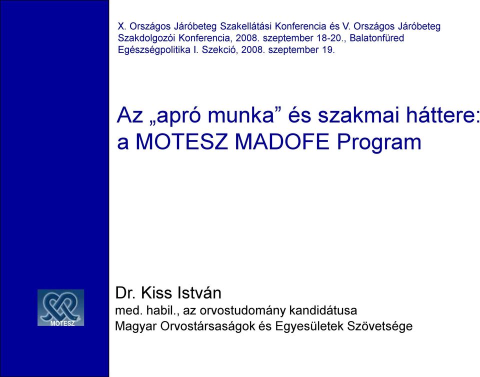 , Balatonfüred Egészségpolitika I. Szekció, 2008. szeptember 19.