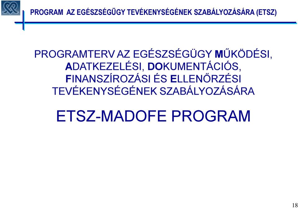 MŰKÖDÉSI, ADATKEZELÉSI, DOKUMENTÁCIÓS,