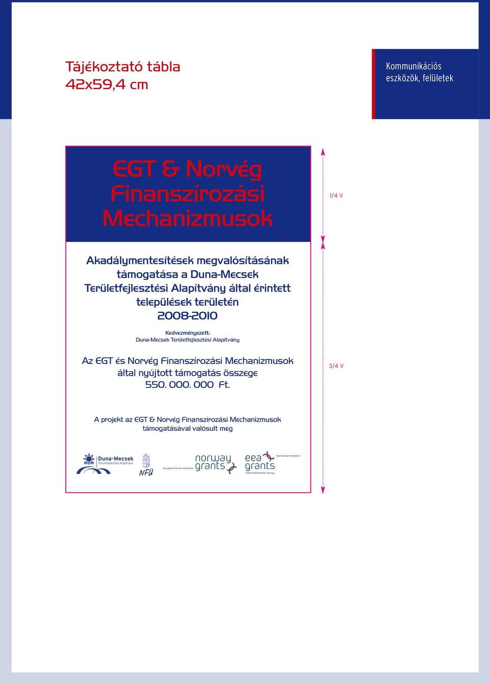 Kedvezményezett: Duna-Mecsek Területfejlesztési Alapítvány Az EGT és Norvég Finanszírozási Mechanizmusok által