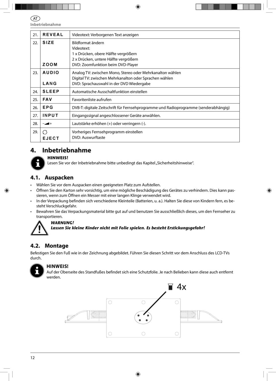 wählen Digital TV: zwischen Mehrkanalton oder Sprachen wählen DVD: Sprachauswahl in der DVD Wiedergabe 24. UNGGR Automatische Ausschaltfunktion einstellen 25. HCX Favoritenliste aufrufen 26.