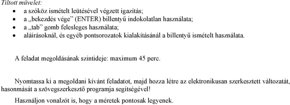 A feladat megoldásának szintideje: maximum 45 perc.