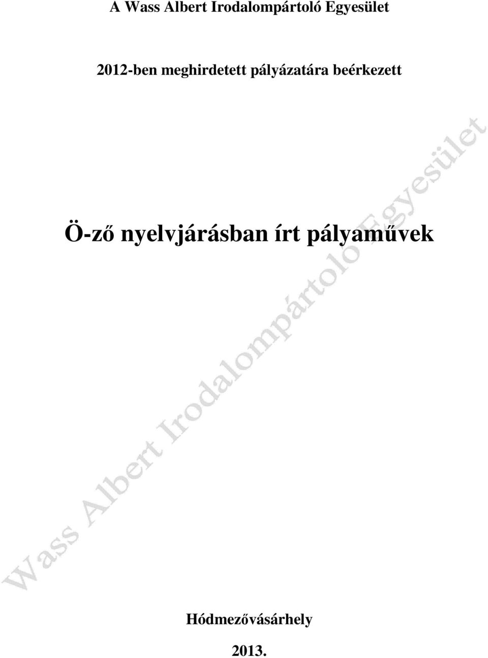 pályázatára beérkezett Ö-ző