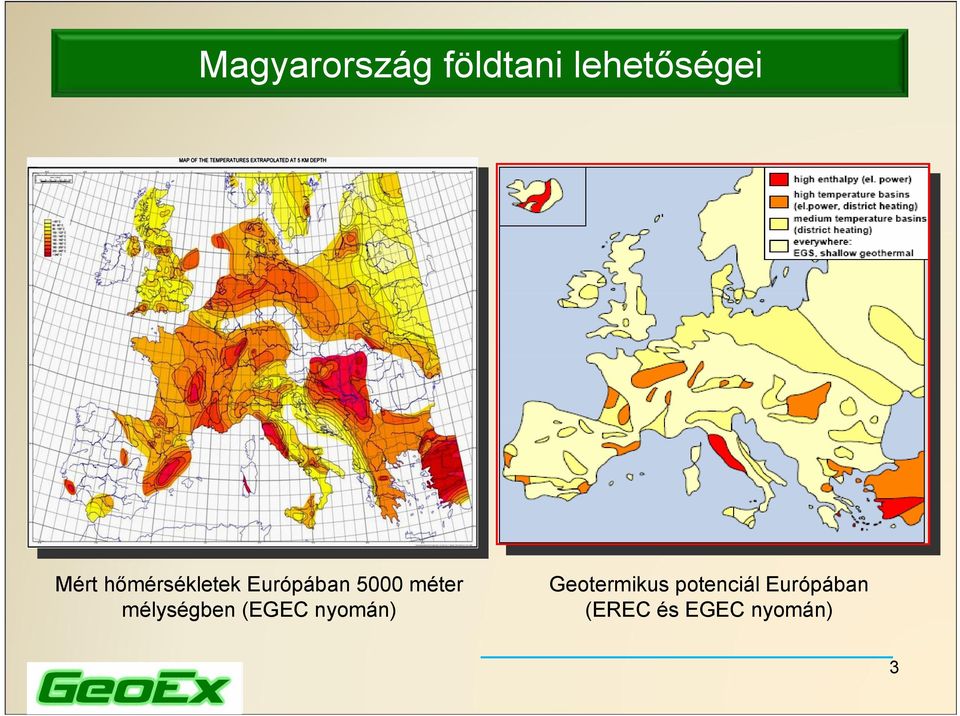 mélységben (EGEC nyomán) Geotermikus