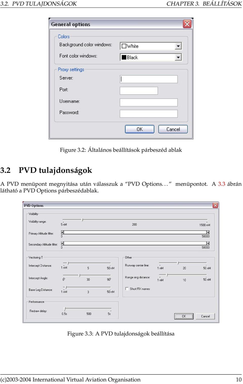 2 PVD tulajdonságok A PVD menüpont megnyitása után válasszuk a PVD Options.