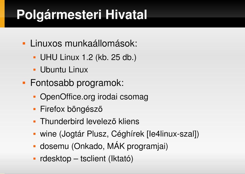 org irodai csomag Firefox böngészı Thunderbird levelezı kliens wine