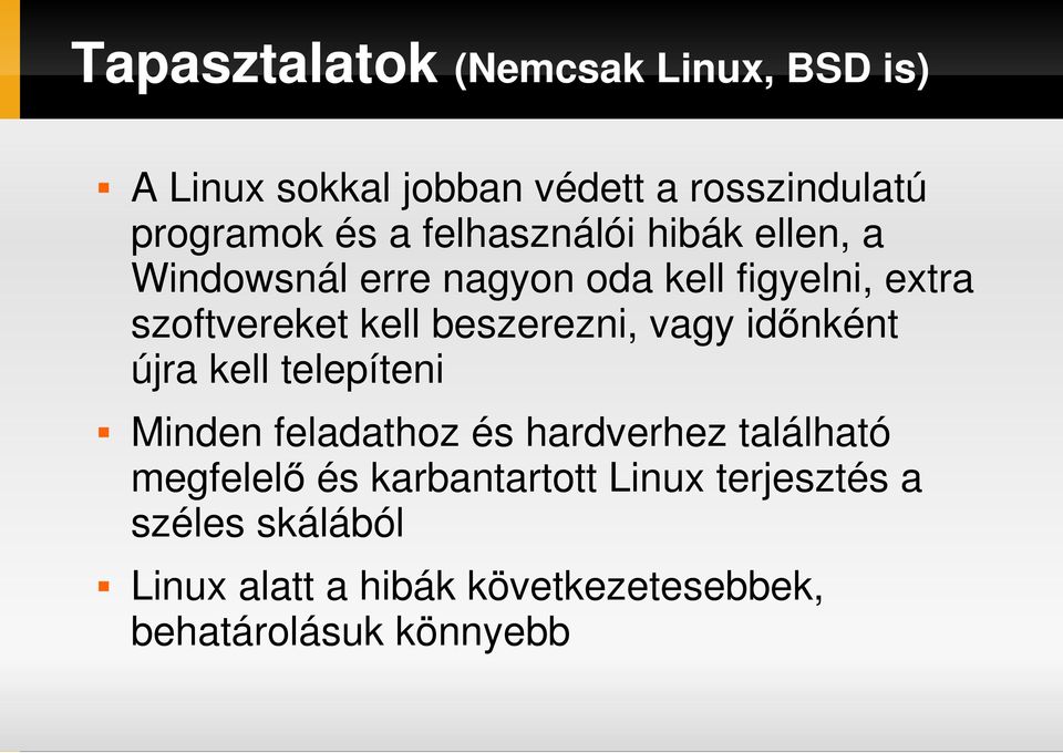 beszerezni, vagy idınként újra kell telepíteni Minden feladathoz és hardverhez található megfelelı