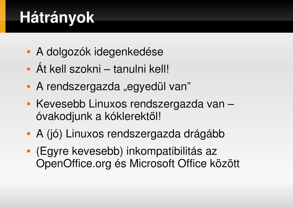 óvakodjunk a kóklerektıl!