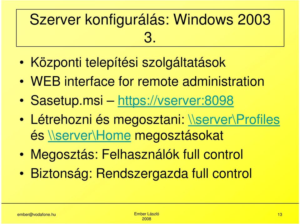 msi https://vserver:8098 Létrehozni és megosztani: