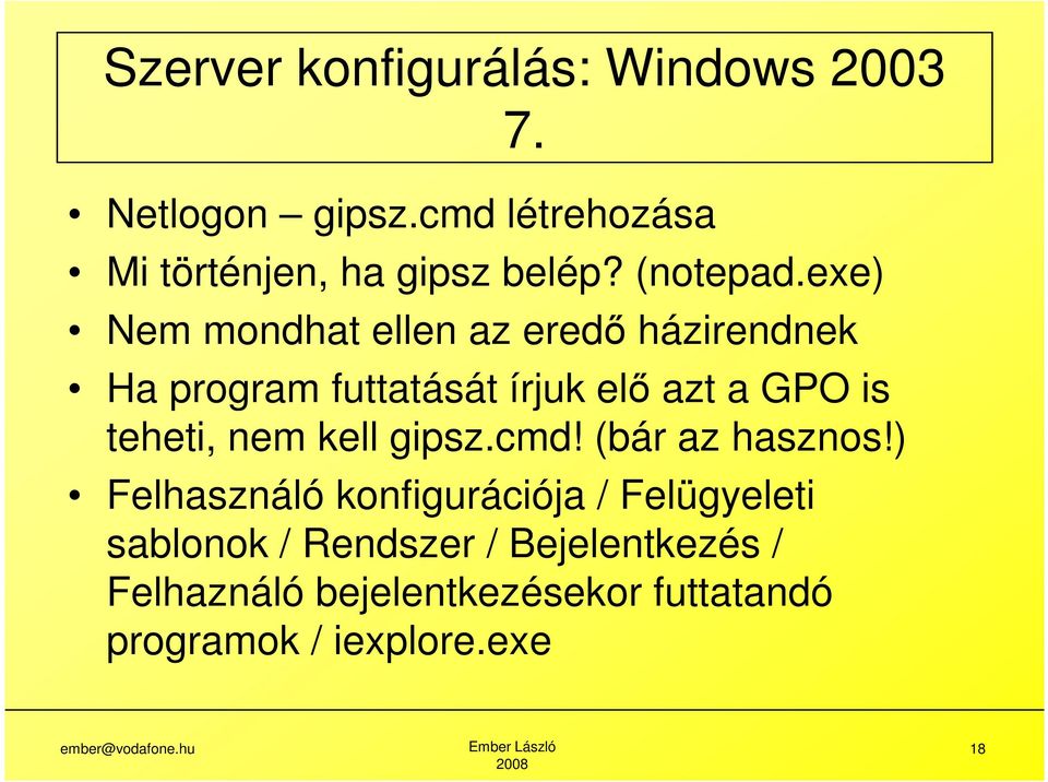 teheti, nem kell gipsz.cmd! (bár az hasznos!