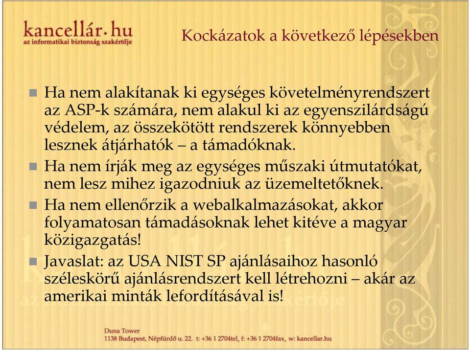 Ha nem írják meg az egységes műszaki útmutatókat, nem lesz mihez igazodniuk az üzemeltetőknek.