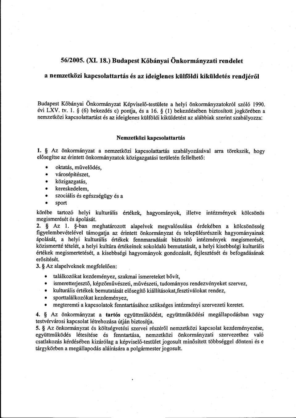 szóló 1990. évi LXV. tv. l. (6) bekezdés c) pontja, és a 16.