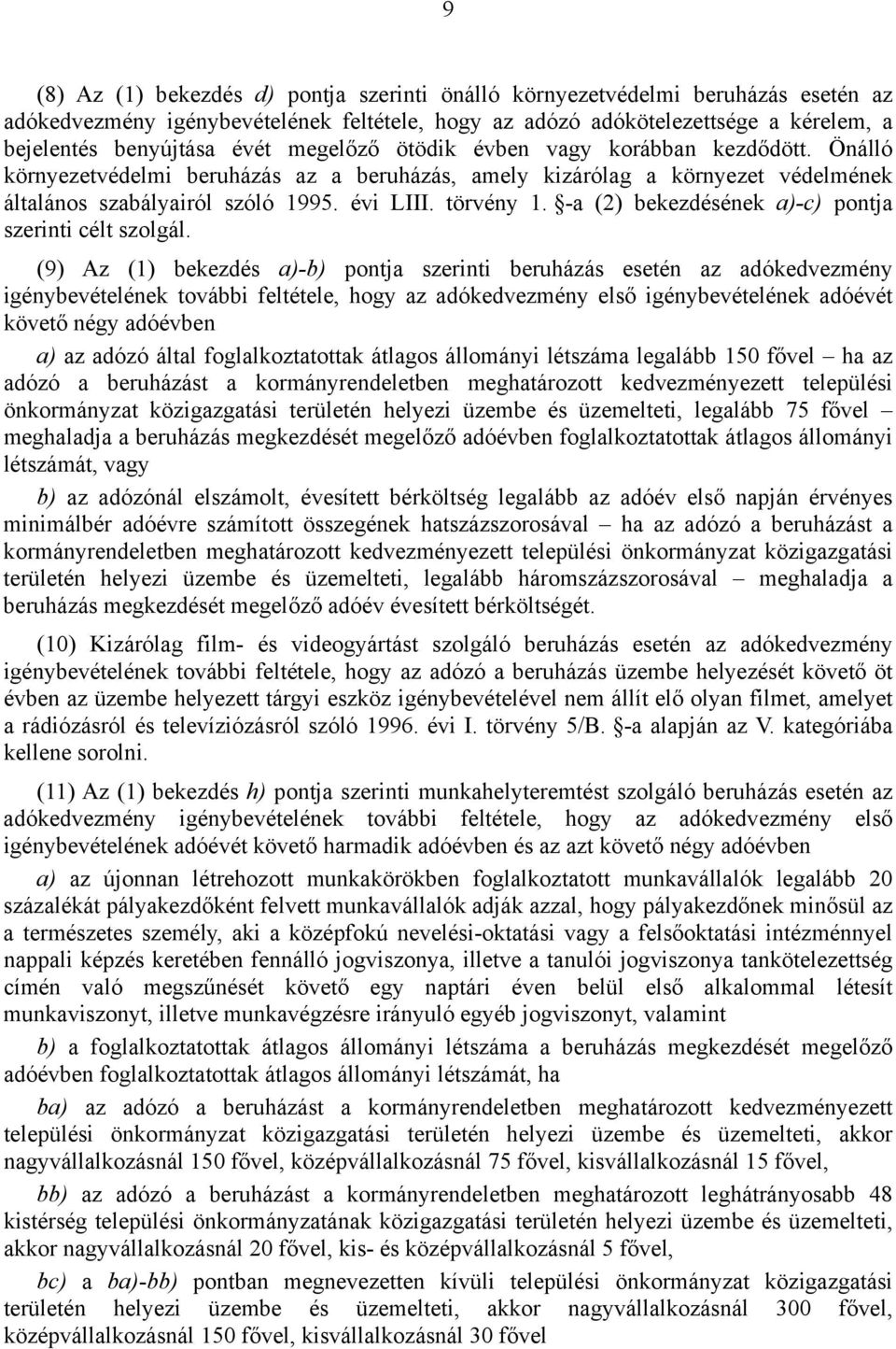 -a (2) bekezdésének a)-c) pontja szerinti célt szolgál.
