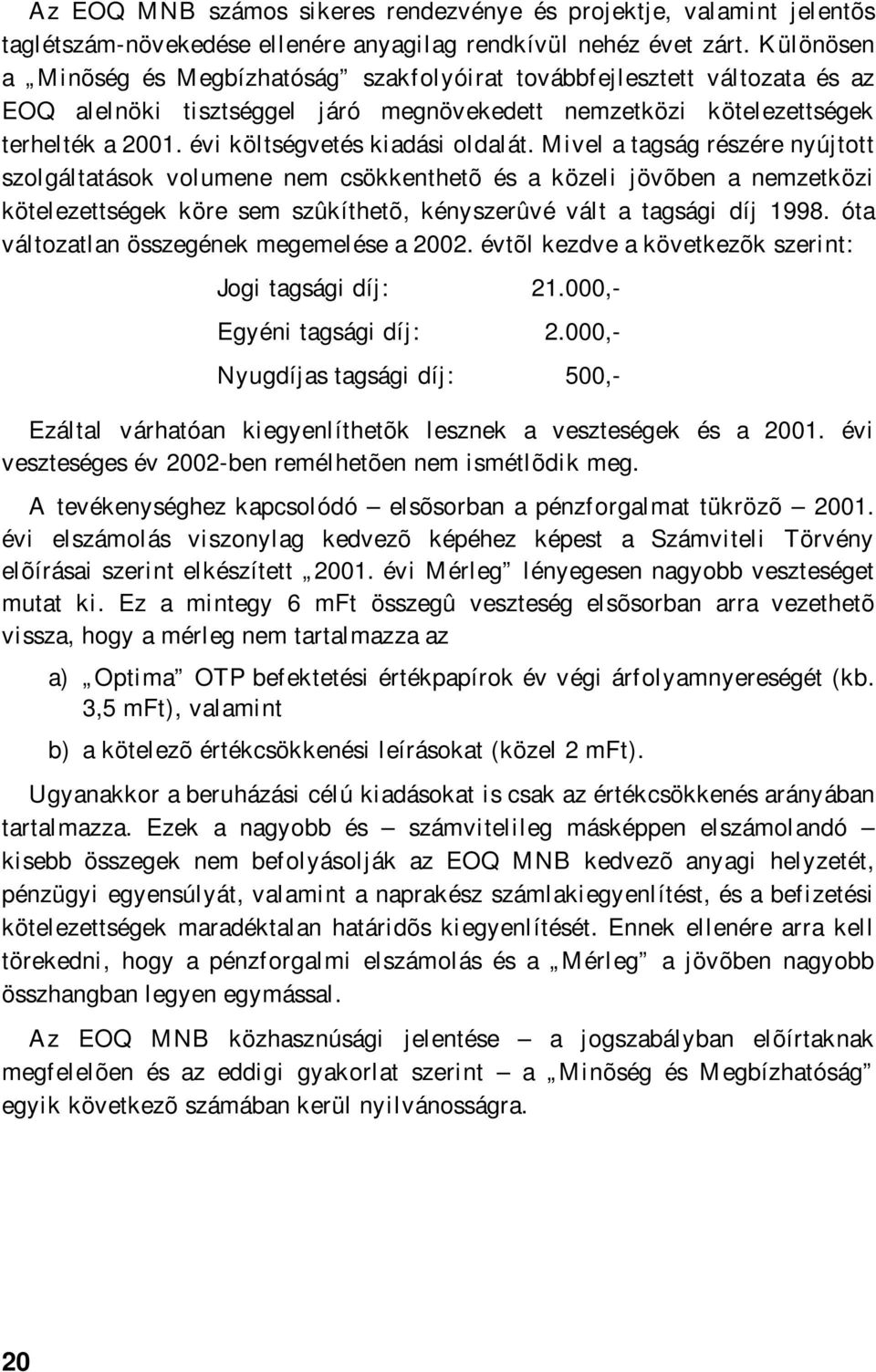évi költségvetés kiadási oldalát.