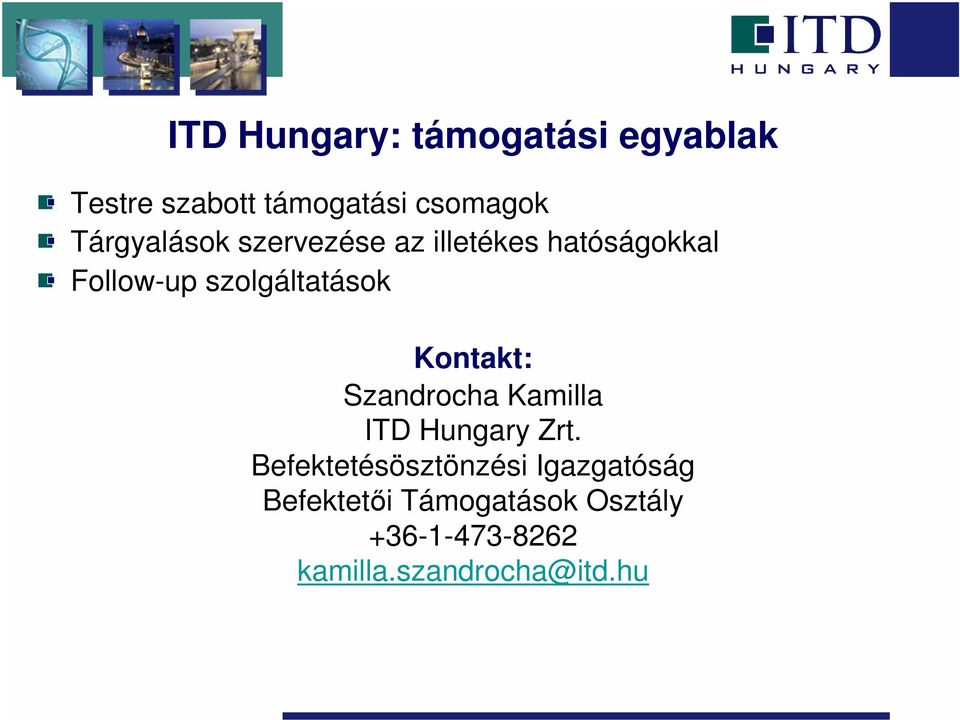 szolgáltatások Kontakt: Szandrocha Kamilla ITD Hungary Zrt.
