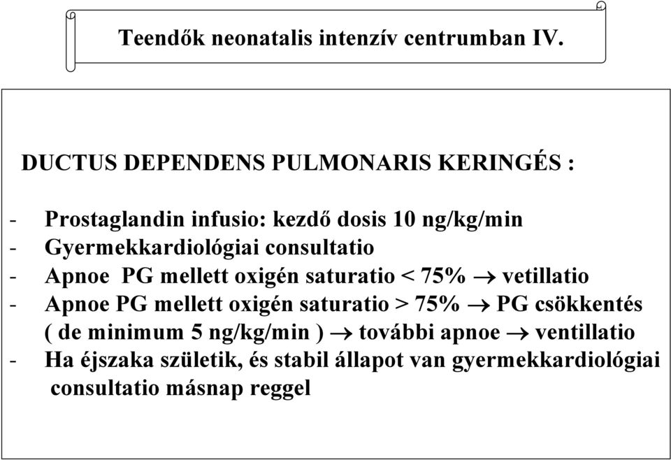 Gyermekkardiológiai consultatio - Apnoe PG mellett oxigén saturatio < 75% vetillatio - Apnoe PG mellett