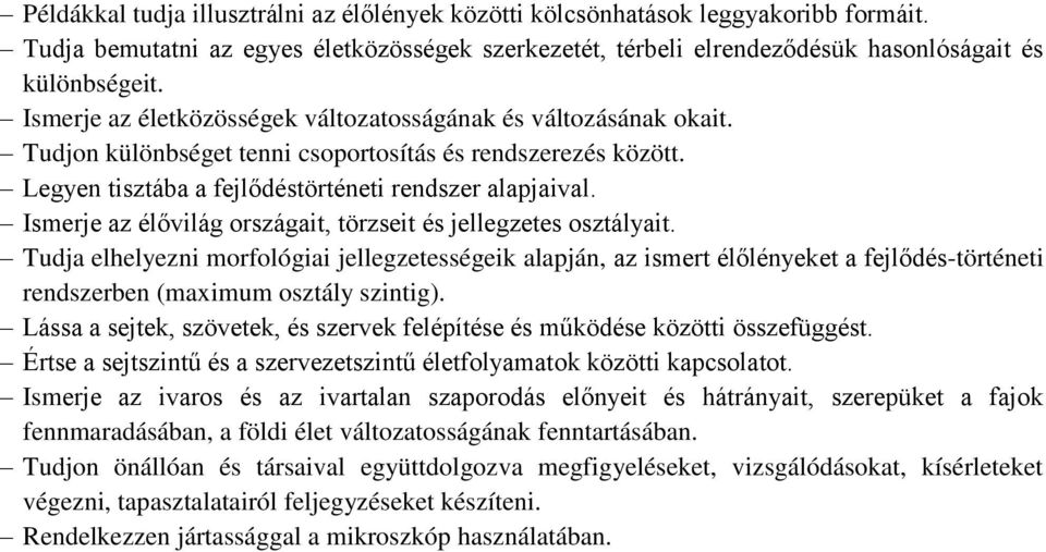 Ismerje az élővilág országait, törzseit és jellegzetes osztályait.
