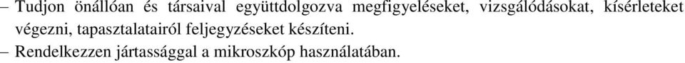 végezni, tapasztalatairól feljegyzéseket