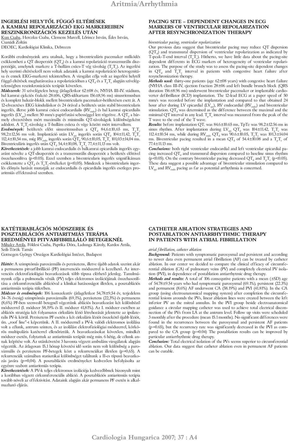 transzmurális diszperzióját, amelynek markere a T-hullám csúcs-t vég távolság (T p T e ).