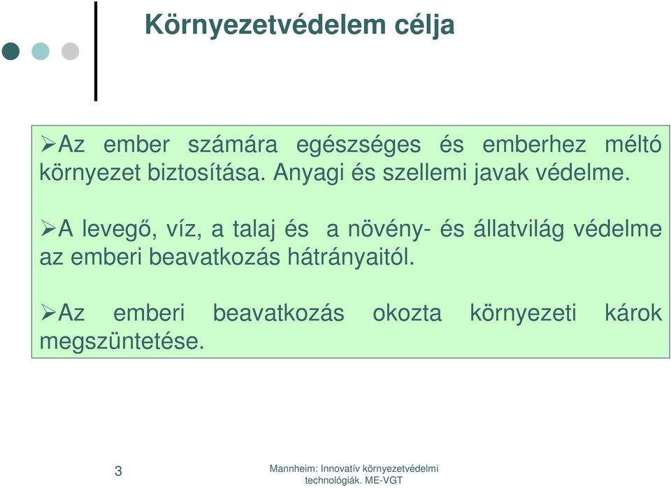A levegő, víz, a talaj és a növény- és állatvilág védelme az emberi