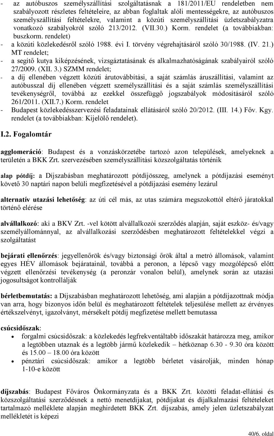 rendelet) - a közúti közlekedésről szóló 1988. évi I. törvény végrehajtásáról szóló 30/1988. (IV. 21.