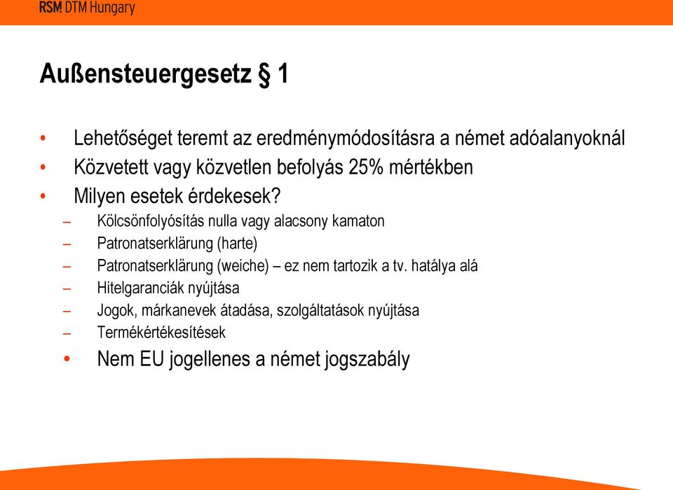 Kölcsönfolyósítás nulla vagy alacsony kamaton Patronatserklärung (harte) Patronatserklärung (weiche) ez