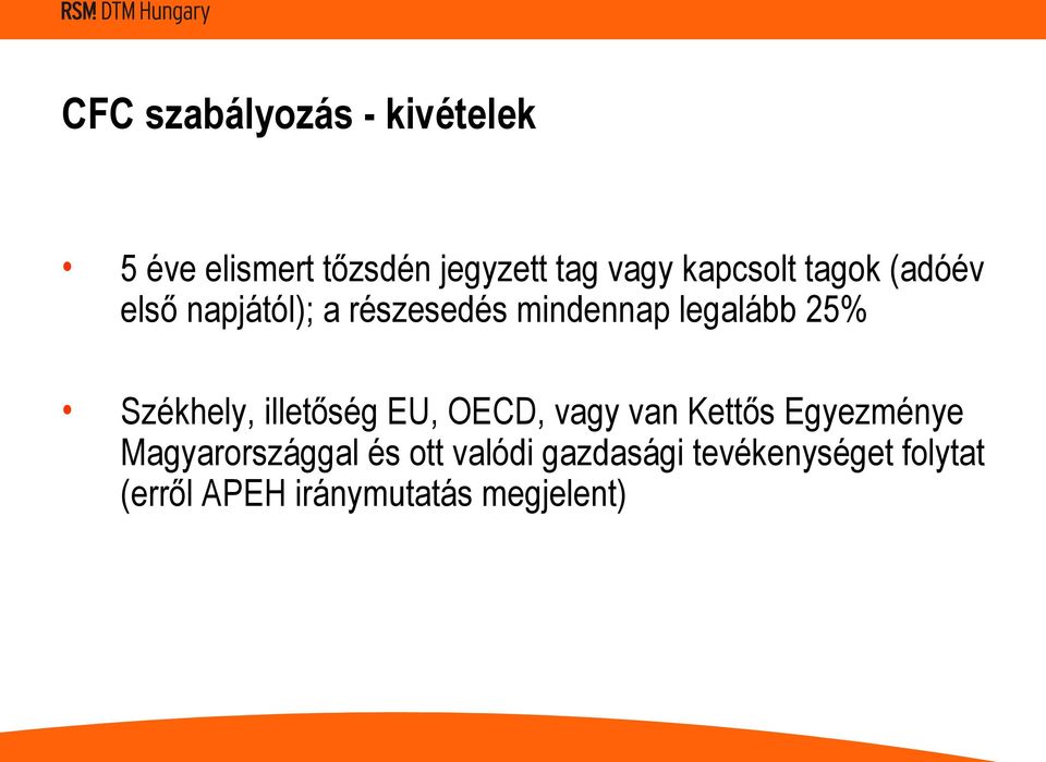 Székhely, illetőség EU, OECD, vagy van Kettős Egyezménye Magyarországgal