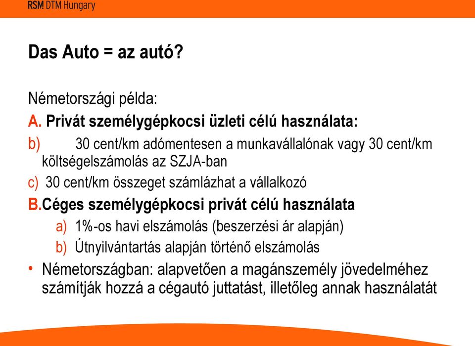 költségelszámolás az SZJA-ban c) 30 cent/km összeget számlázhat a vállalkozó B.