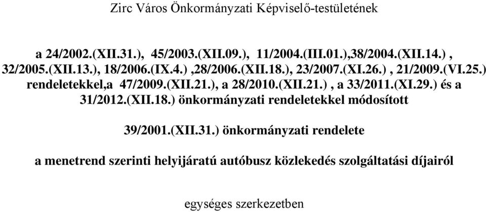 (XII.21.), a 33/2011.(XI.29.) és a 31/