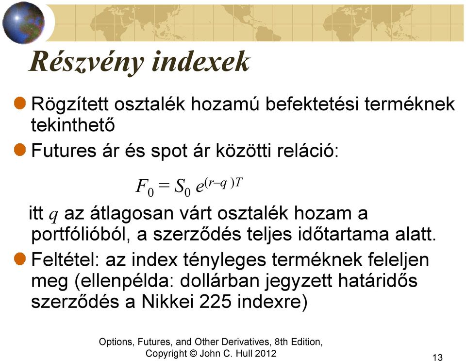 portfólióból, a szerződés teljes időtartama alatt.