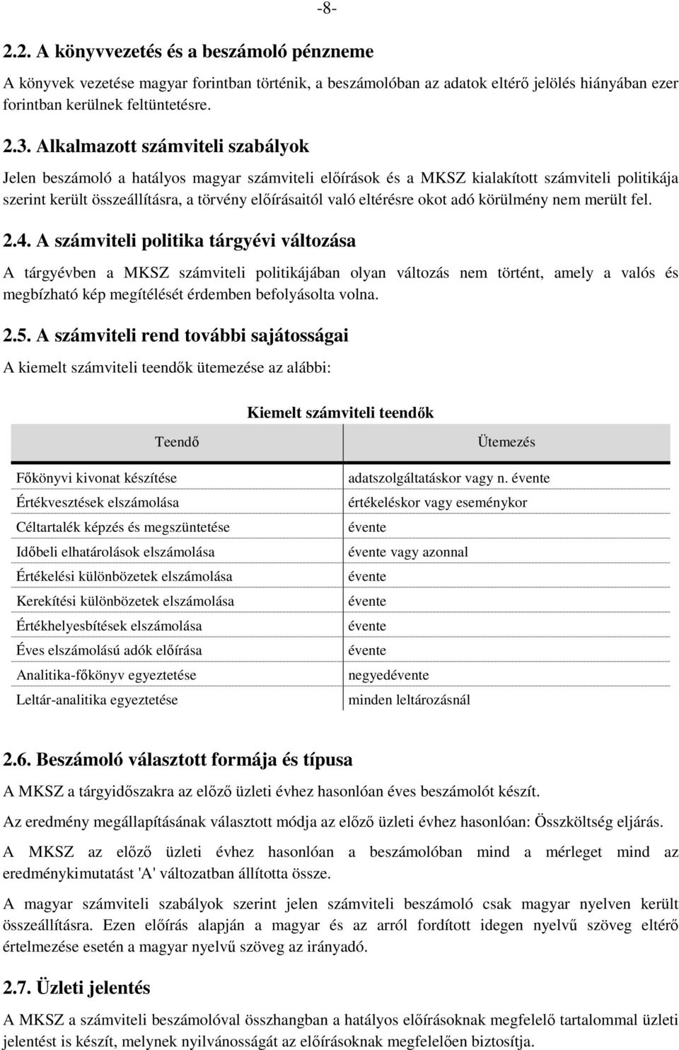 eltérésre okot adó körülmény nem merült fel. 2.4.