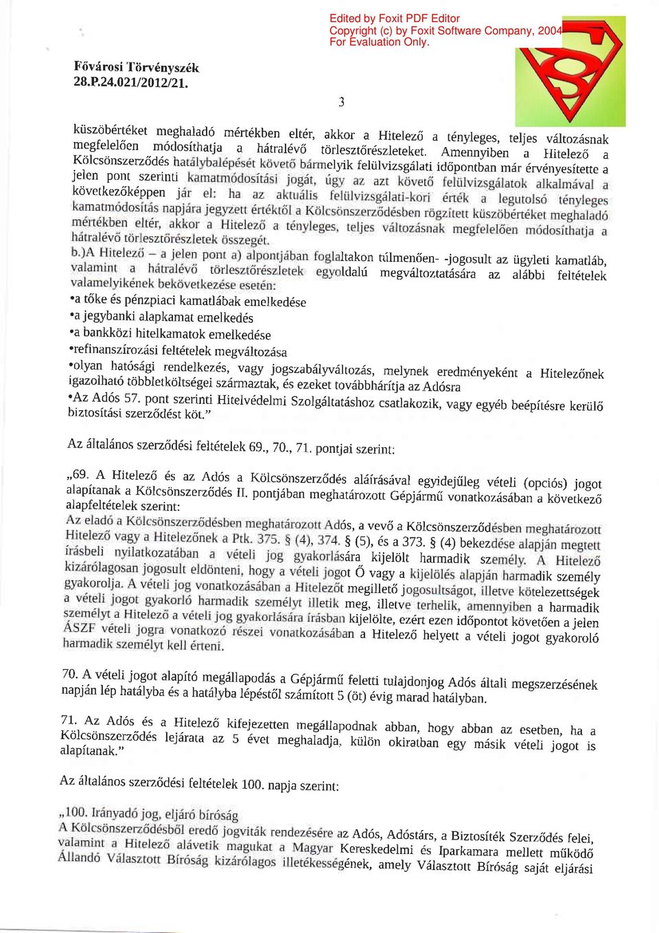 - m6dosithatja a hdtral6v6 tcirleszt6r6szlereket. arunnliu.n--t Hitelezd a Lelyik feliilvizsgiilati id6pontban mdr 6rv nyesftette a.a t6ke 6s pdnzpiaci kamatldbak emelked6se.