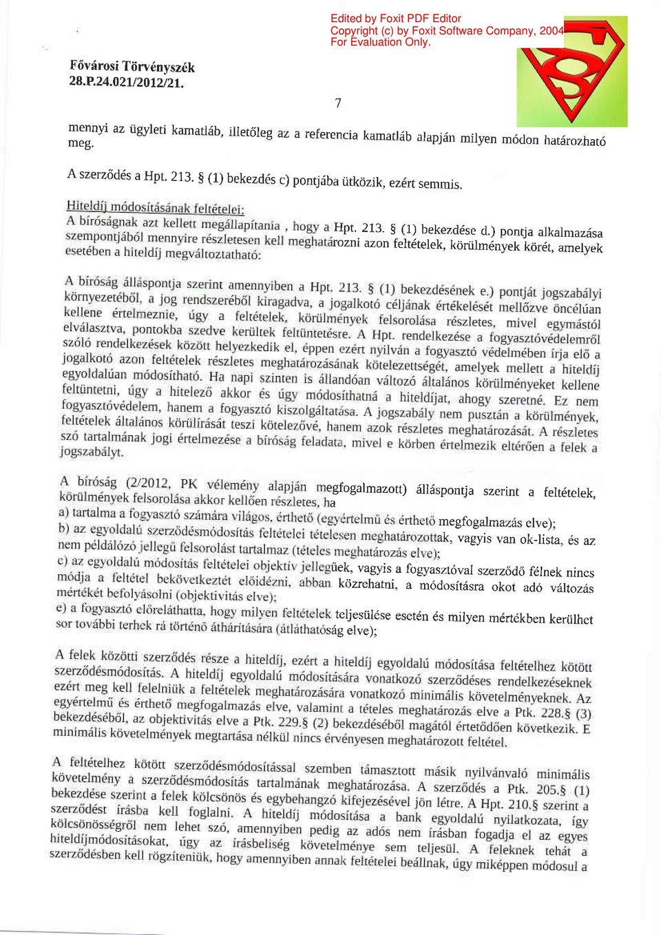 ) pontja alkajmaz6sa rozni azon felt6telek, ki;riilm6nyek kiir6t, amelyek egfogalmazott) 6ll6spontja szerinr a felt6telek, a megfogalmaz6s elve);