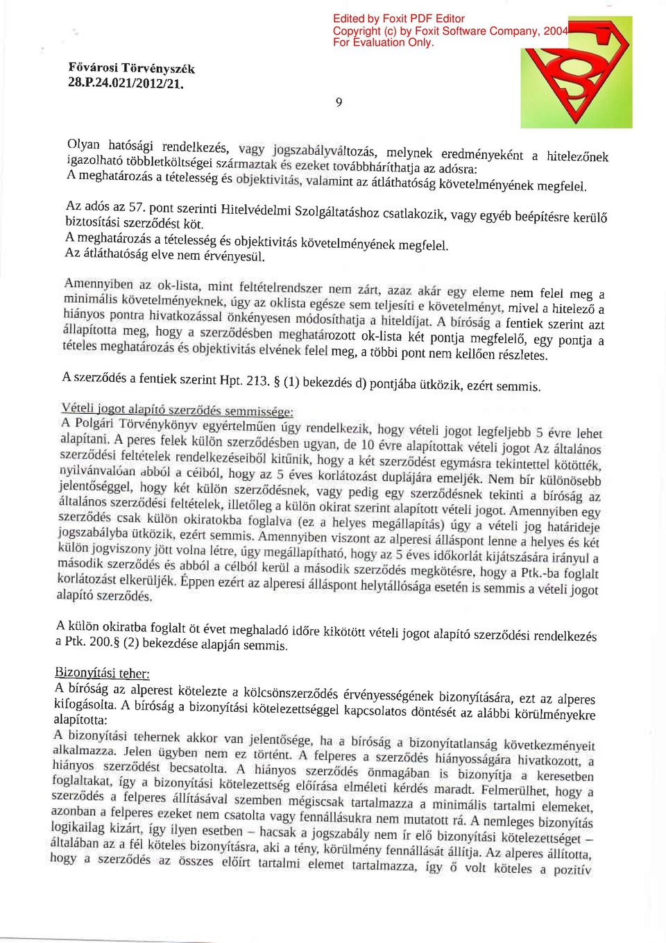 *:.:Fli:1r."".* a r6retesseg 6s objekrivitds kovetetmdnyenek megfetel. Az auarnatosag etve nem erv6nyestil. ff*,';il*ffi?: ozorr ok-rista k6t pontja r.rr.,::::tu;t:il.