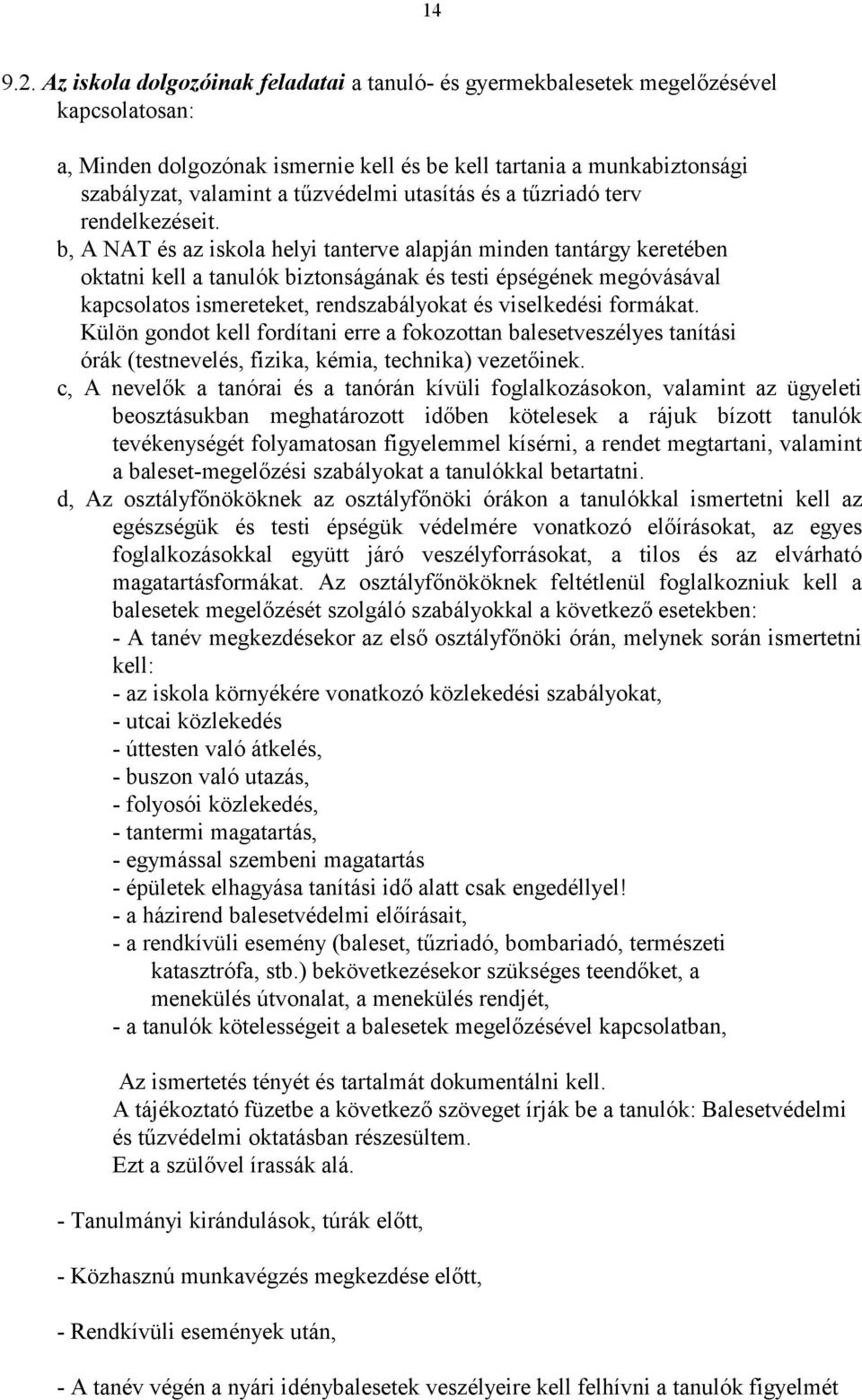 utasítás és a tűzriadó terv rendelkezéseit.