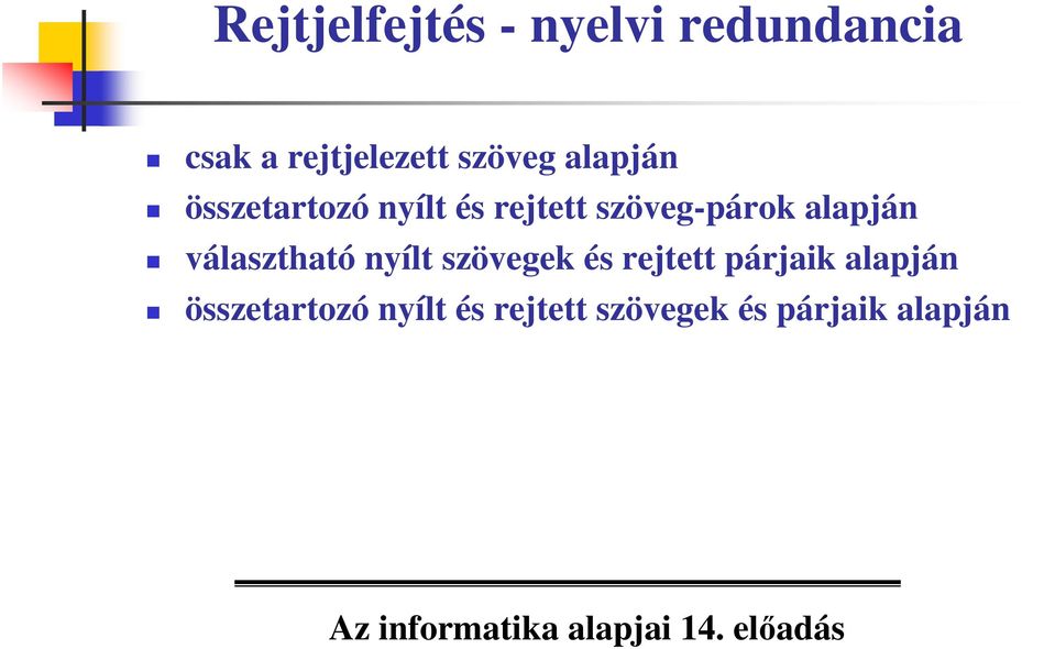 alapján választható nyílt szövegek és rejtett párjaik