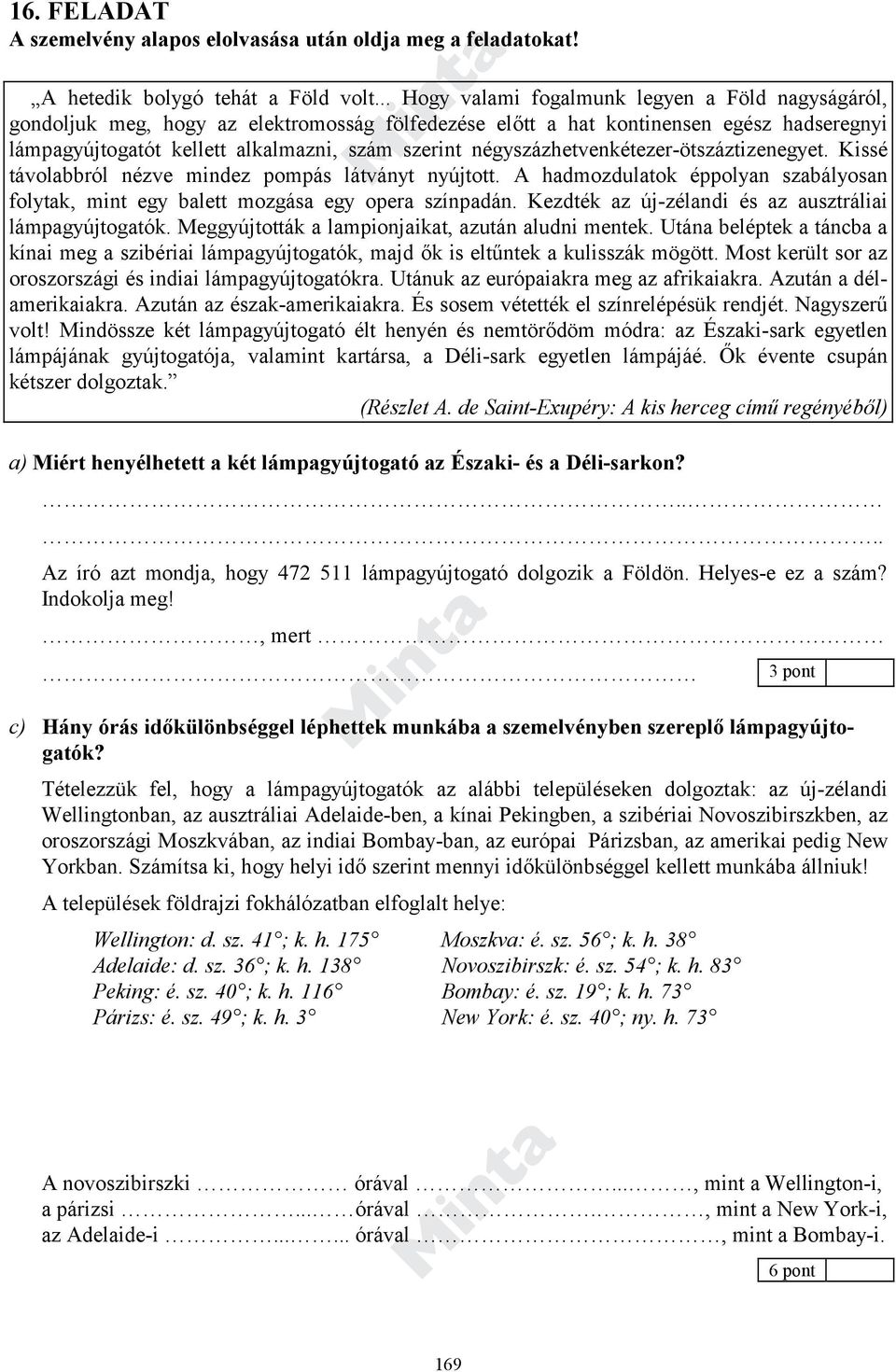 négyszázhetvenkétezer-ötszáztizenegyet. Kissé távolabbról nézve mindez pompás látványt nyújtott. A hadmozdulatok éppolyan szabályosan folytak, mint egy balett mozgása egy opera színpadán.