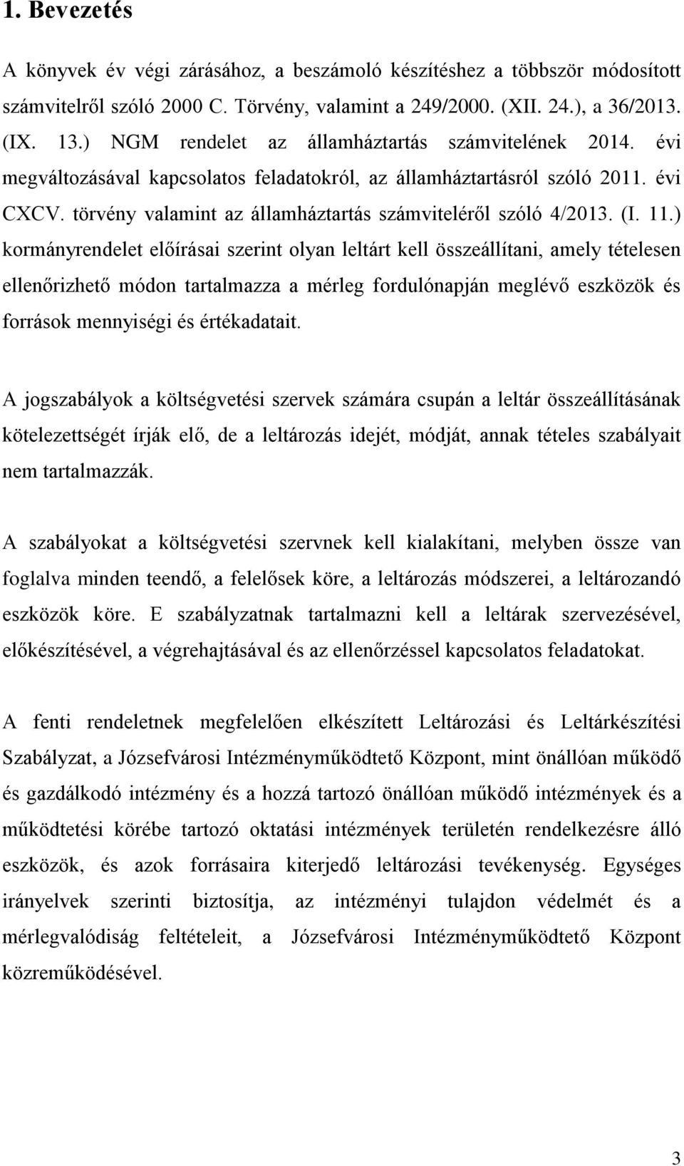 törvény valamint az államháztartás számviteléről szóló 4/2013. (I. 11.