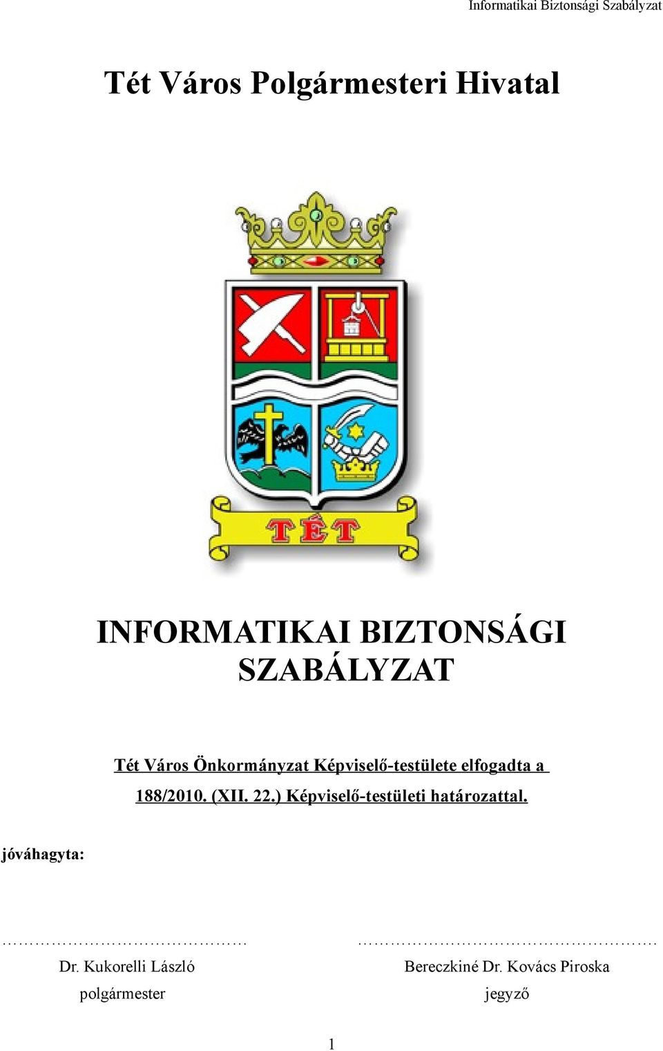 188/2010. (XII. 22.) Képviselő-testületi határozattal.