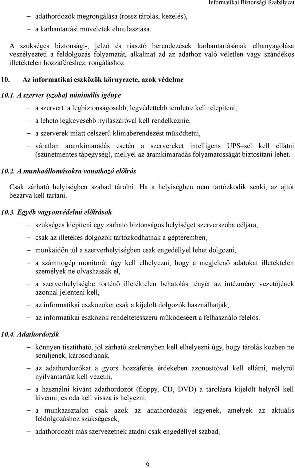 hozzáféréshez, rongáláshoz. 10
