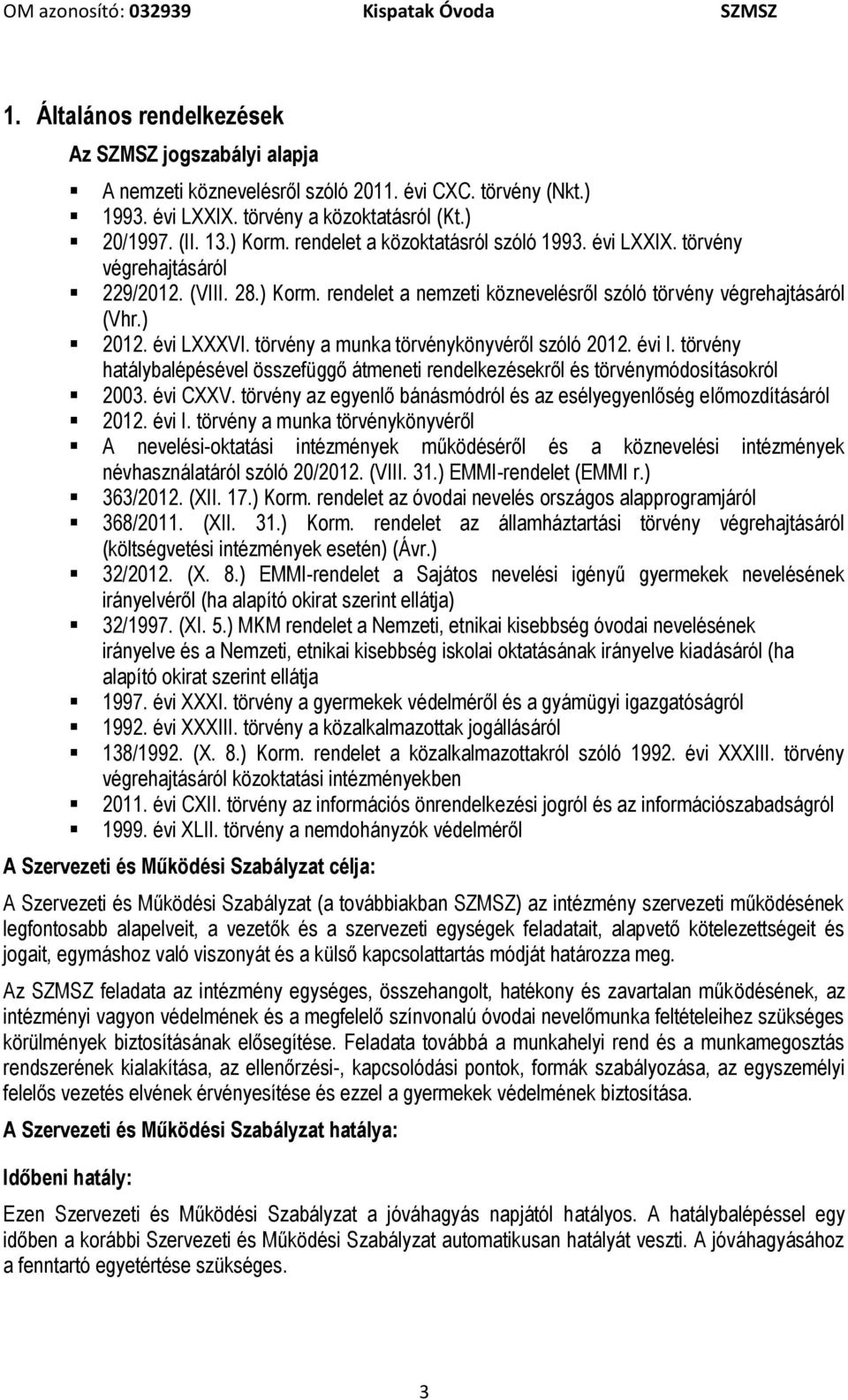 törvény a munka törvénykönyvéről szóló 2012. évi I. törvény hatálybalépésével összefüggő átmeneti rendelkezésekről és törvénymódosításokról 2003. évi CXXV.