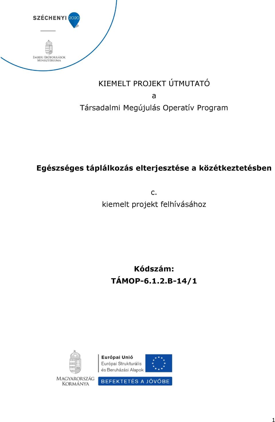 táplálkozás elterjesztése a közétkeztetésben