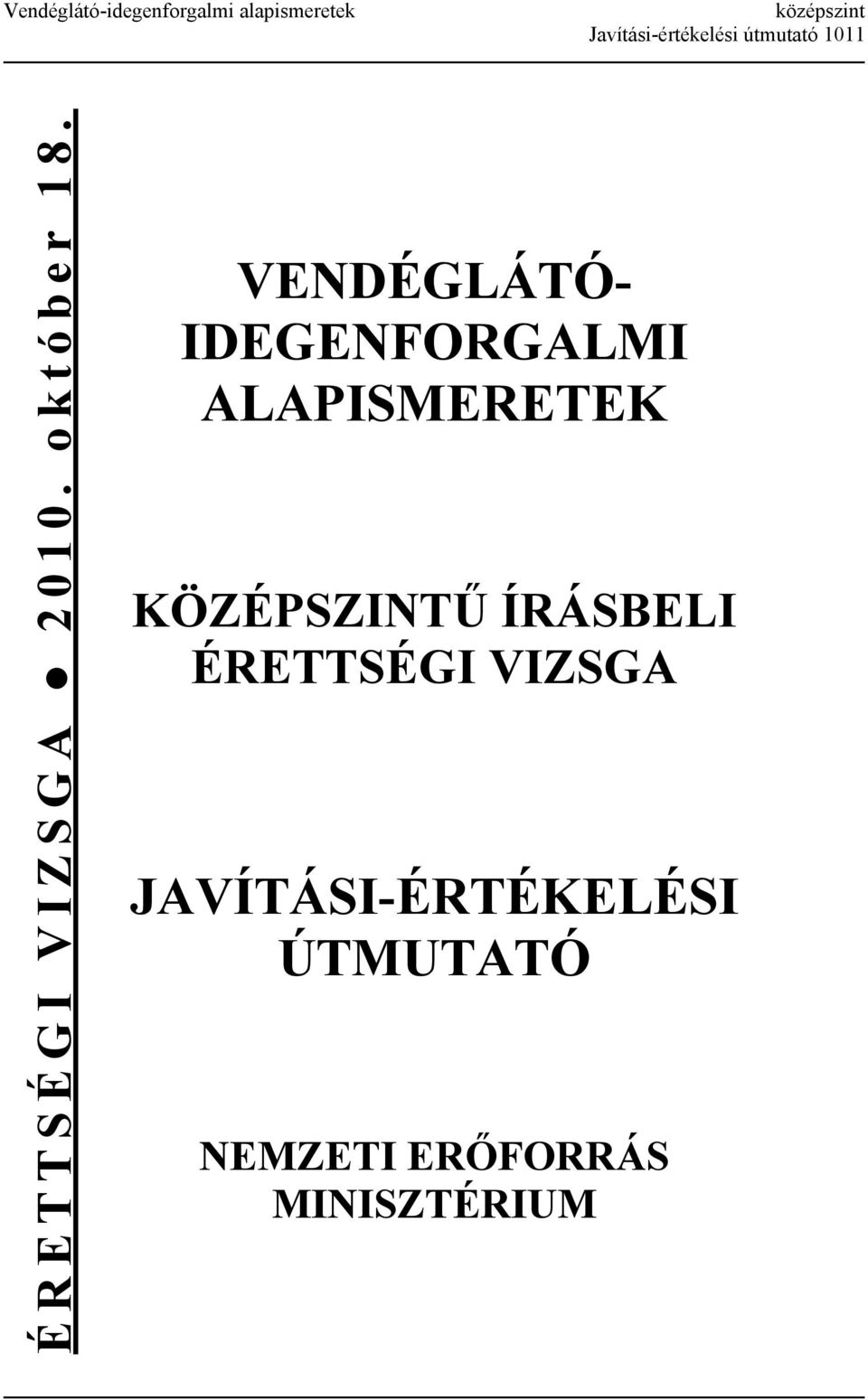 VENDÉGLÁTÓ- IDEGENFORGALMI ALAPISMERETEK KÖZÉPSZINTŰ