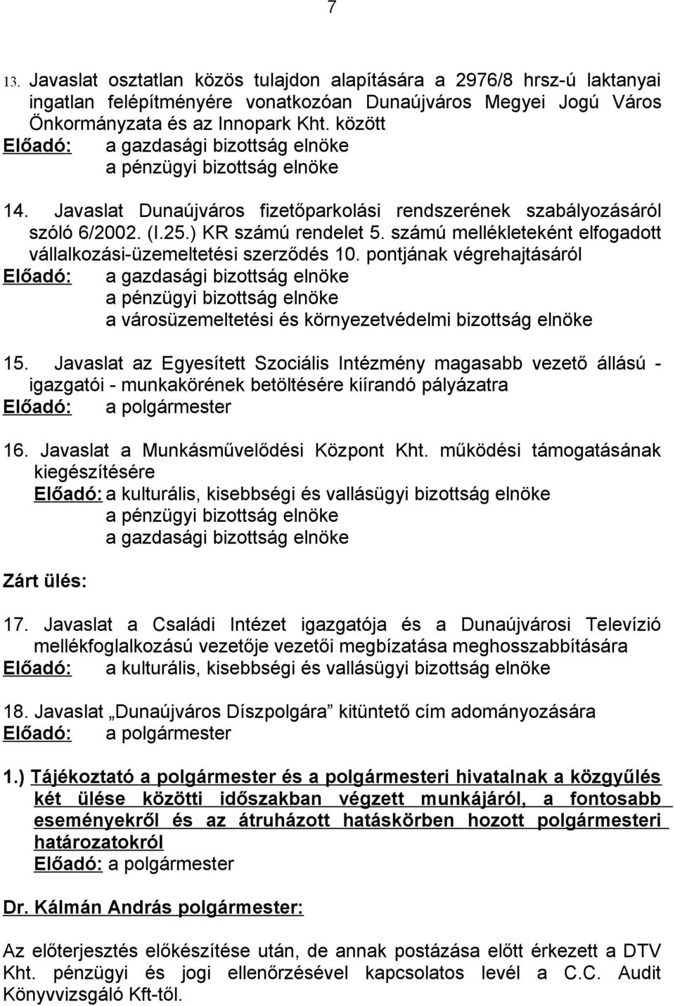 számú mellékleteként elfogadott vállalkozási-üzemeltetési szerződés 10.