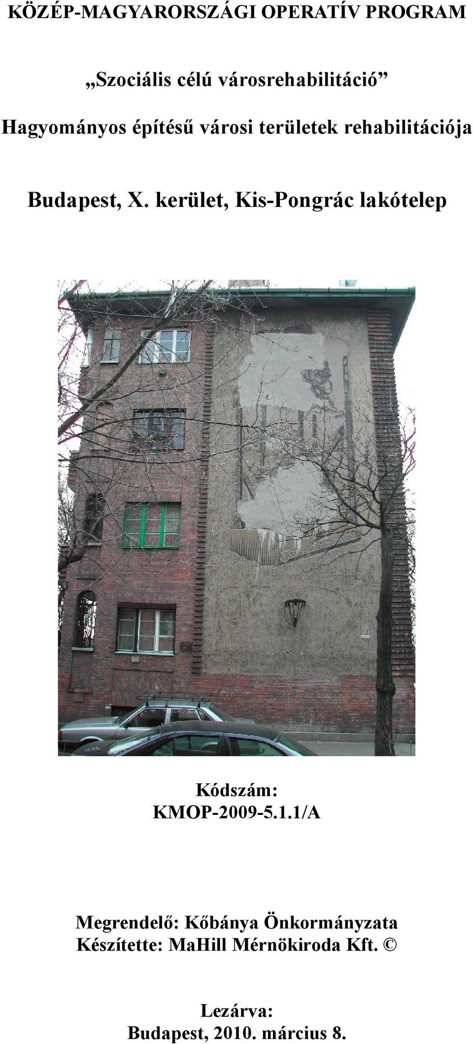 kerület, KisPongrác lakótelep Kódszám: KMOP20095.1.