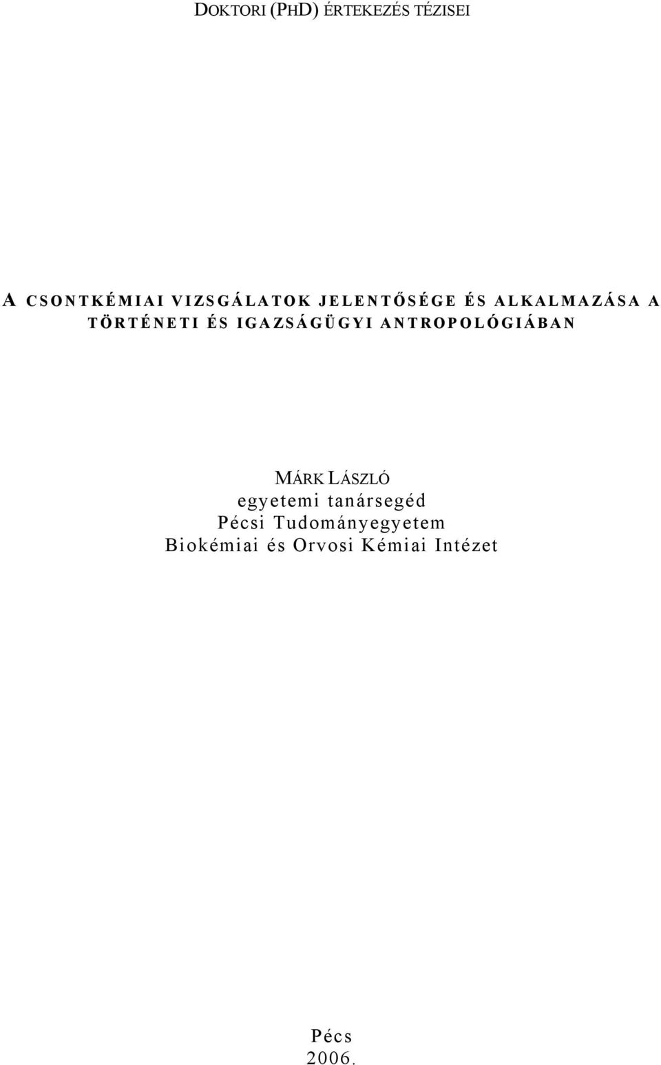 IGAZSÁGÜGYI ANTROPOLÓGIÁBAN MÁRK LÁSZLÓ egyetemi