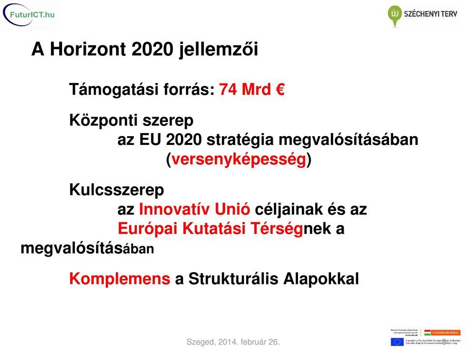 az Innovatív Unió céljainak és az Európai Kutatási Térségnek a