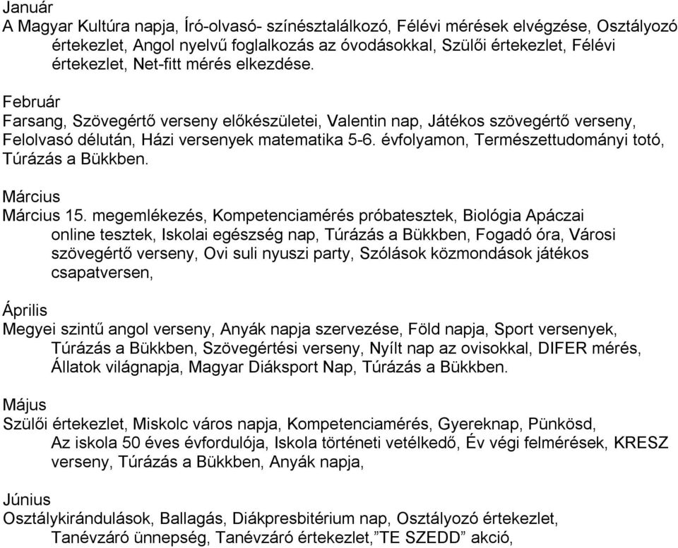 évfolyamon, Természettudományi totó, Túrázás a Bükkben. Március Március 15.