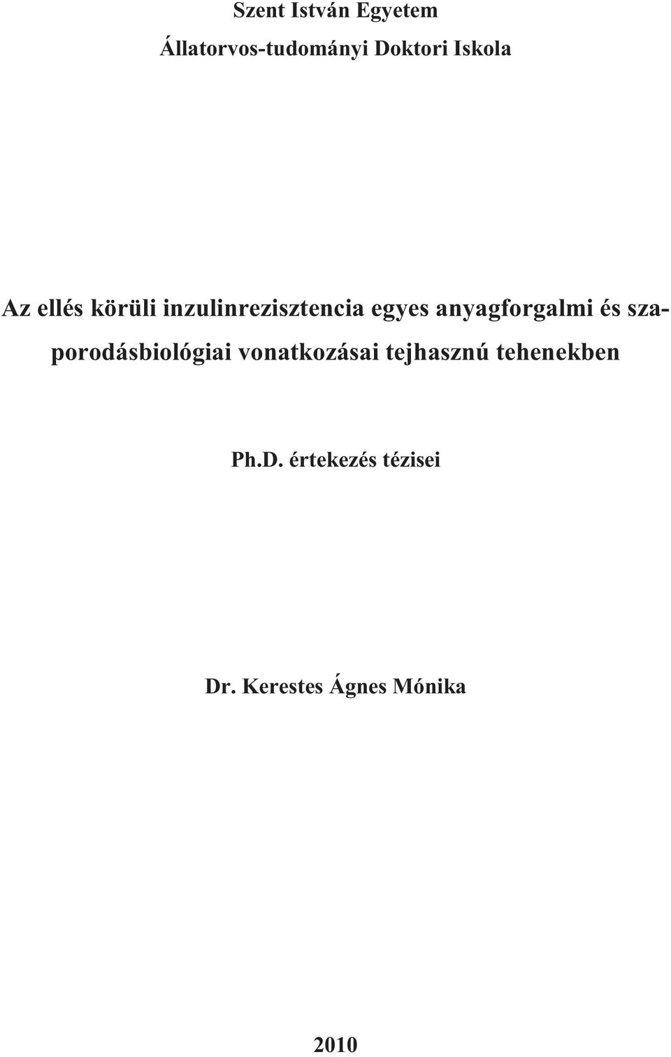 és szaporodásbiológiai vonatkozásai tejhasznú tehenekben